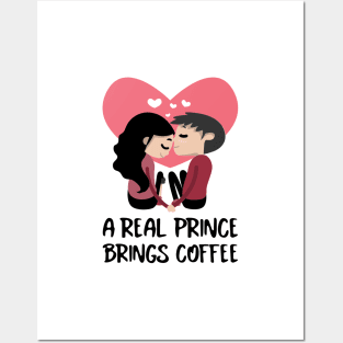 A real prince brings coffee Posters and Art